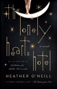 Cover image for The Lonely Hearts Hotel: A Novel