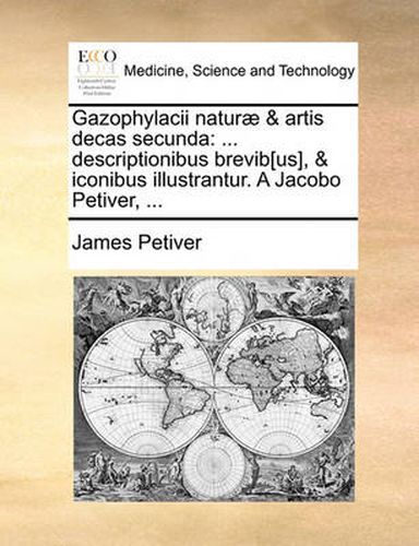 Cover image for Gazophylacii Naturae & Artis Decas Secunda