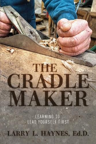 Cover image for The Cradle Maker: Learning to Lead Yourself First