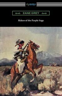 Cover image for Riders of the Purple Sage: (Illustrated by W. Herbert Dunton)