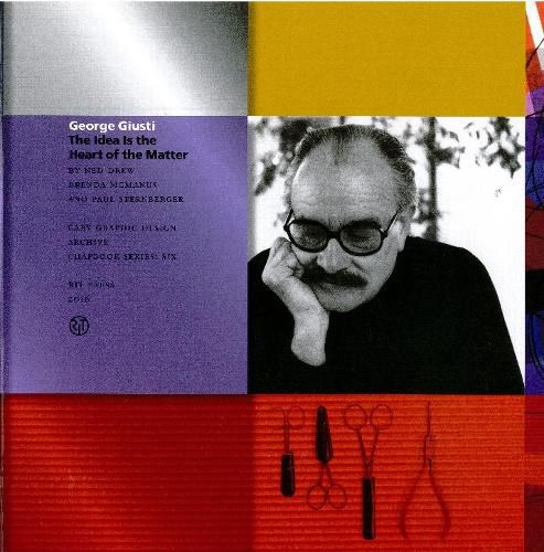 Cover image for George Giusti: The Idea Is the Heart of the Matter
