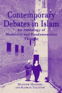 Cover image for Contemporary Debates in Islam: An Anthology of Modernist and. Fundamentalist Thought