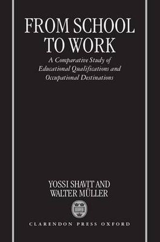 Cover image for From School to Work: A Comparative Study of Educational Qualifications and Occupational Destinations