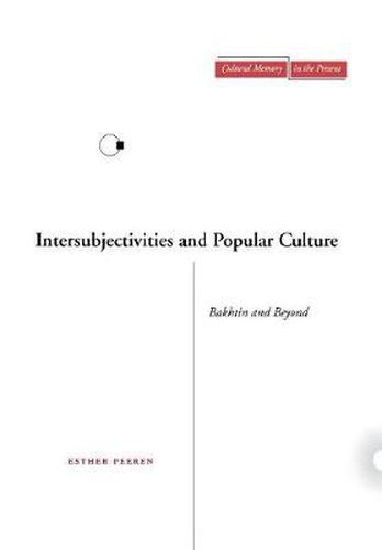 Cover image for Intersubjectivities and Popular Culture: Bakhtin and Beyond