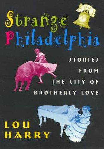 Cover image for Strange Philadelphia: Stories from the City of Brotherly Love