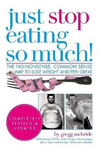 Cover image for Just Stop Eating So Much! Completely Revised & Updated