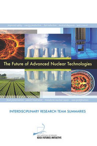 Cover image for The Future of Advanced Nuclear Technologies: Interdisciplinary Research Team Summaries