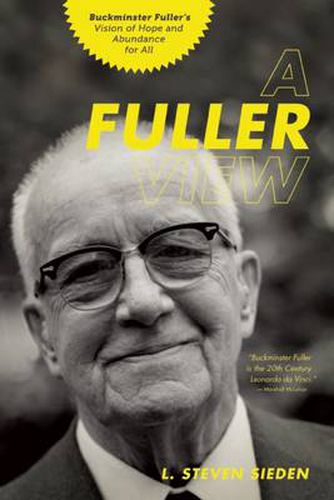 Cover image for A Fuller View: Buckminster Fuller's Vision of Hope and Abundance for All