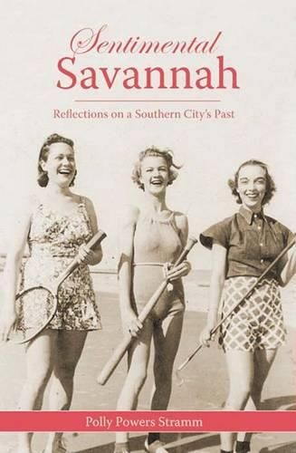 Cover image for Sentimental Savannah: Reflections on a Southern City's Past