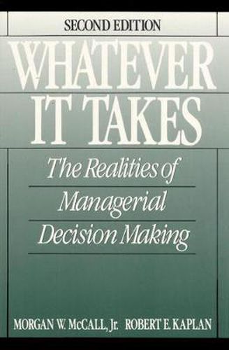 Cover image for Whatever it Takes: The Realities of Managerial Decision Making