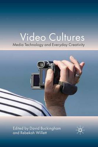 Cover image for Video Cultures: Media Technology and Everyday Creativity