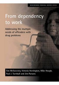 Cover image for From dependency to work: Addressing the multiple needs of offenders with drug problems