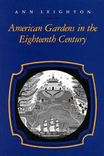 American Gardens in the Eighteenth Century: For Use or for Delight