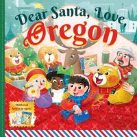 Cover image for Dear Santa, Love Oregon: A Beaver State Christmas Celebration-With Real Letters!