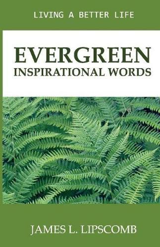 Cover image for EVERGREEN - Inspirational Words: Living A Better Life