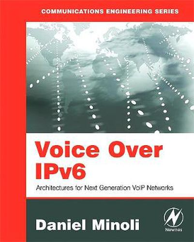 Cover image for Voice Over IPv6: Architectures for Next Generation VoIP Networks