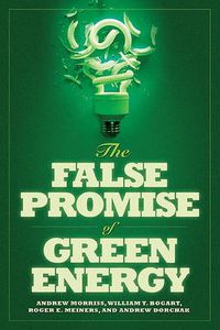 Cover image for The False Promise of Green Energy