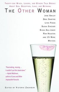 Cover image for The Other Woman: Twenty-One Wives, Lovers, and Others Talk Openly about Sex, Deception, Love, and Betrayal