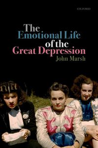 Cover image for The Emotional Life of the Great Depression