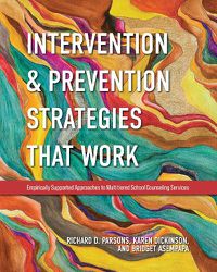 Cover image for Intervention and Prevention Strategies That Work: Empirically Supported Approaches to Multitiered School Counseling Services