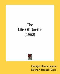 Cover image for The Life of Goethe (1902)