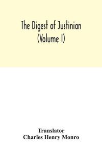 Cover image for The Digest of Justinian (Volume I)