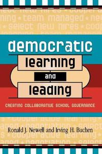 Cover image for Democratic Learning and Leading: Creating Collaborative School Governance