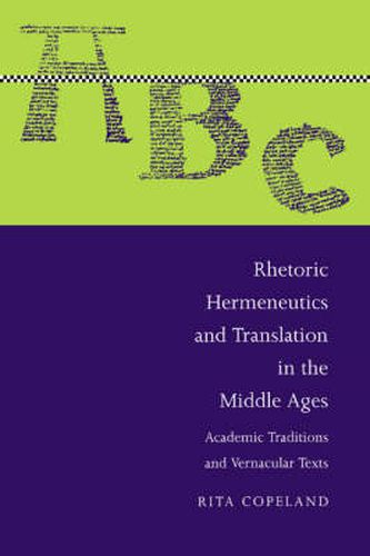 Cover image for Rhetoric, Hermeneutics, and Translation in the Middle Ages: Academic Traditions and Vernacular Texts