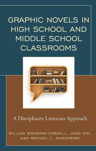 Cover image for Graphic Novels in High School and Middle School Classrooms: A Disciplinary Literacies Approach