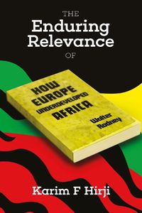 Cover image for The Enduring Relevance of Walter Rodney's How Europe Underdeveloped Africa