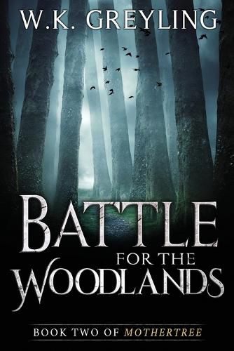 Cover image for Battle for the Woodlands: Book 2 of Mothertree