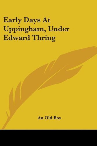 Cover image for Early Days at Uppingham, Under Edward Thring