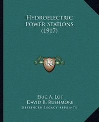 Cover image for Hydroelectric Power Stations (1917)