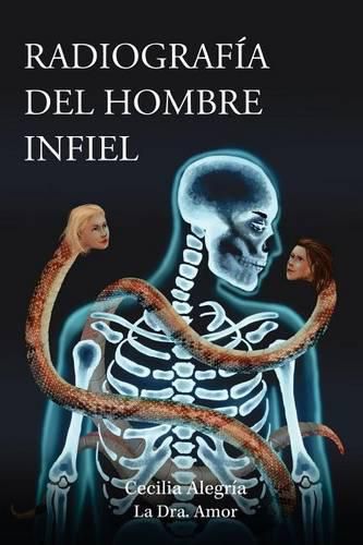 Cover image for Radiografia del Hombre Infiel: Como detectarlo para no caer en su trampa... O como salirse de su trampa... !a tiempo!