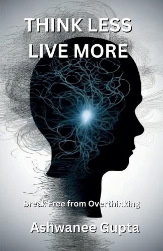 Cover image for Think Less, Live More