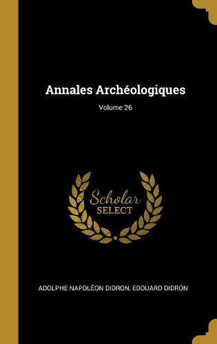 Cover image for Annales Archeologiques; Volume 26