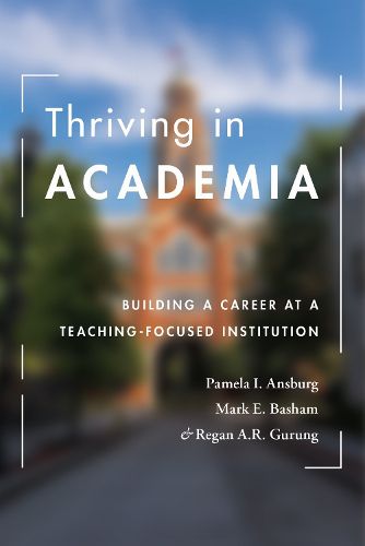 Cover image for Thriving in Academia: Building a Career at a Teaching-Focused Institution