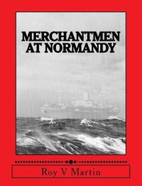 Cover image for Merchantmen at Normandy