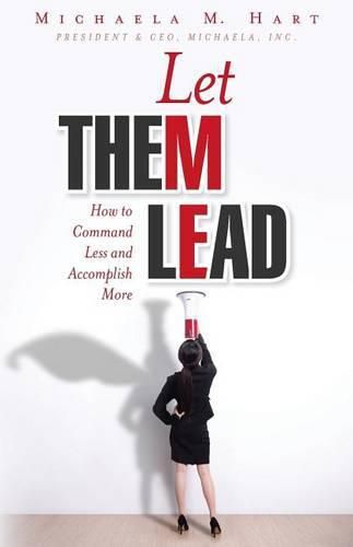 Cover image for Let Them Lead: How to Command Less and Accomplish More