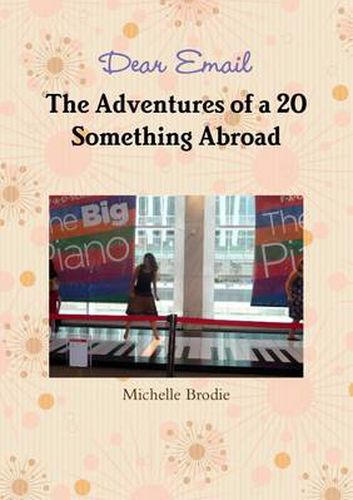 Cover image for Dear Email - the Adventures of a 20 Something Abroad