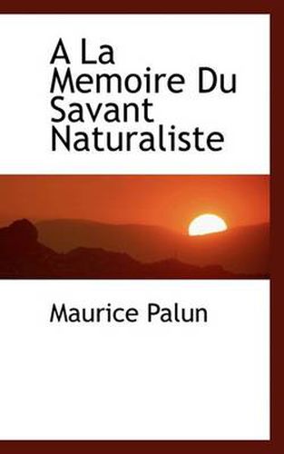 Cover image for a la Memoire Du Savant Naturaliste