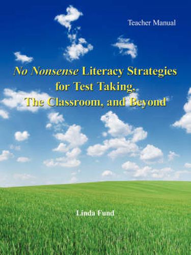 Cover image for No Nonsense Literacy Strategies for Test Taking, the Classroom, and Beyond