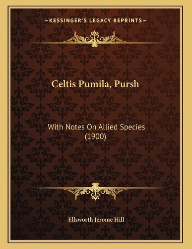 Cover image for Celtis Pumila, Pursh: With Notes on Allied Species (1900)