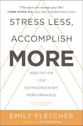 Cover image for Stress Less, Accomplish More: Meditation for Extraordinary Performance