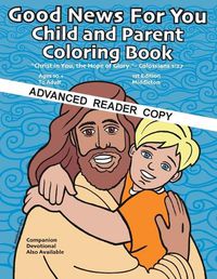 Cover image for Good News for You Child and Parent Coloring Book A.R.C.