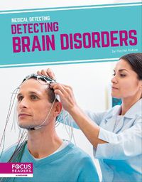 Cover image for Medical Detecting: Detecting Brain Disorders