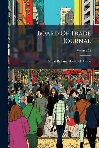 Cover image for Board of Trade Journal, Volume 53...