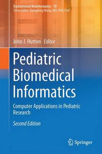 Cover image for Pediatric Biomedical Informatics: Computer Applications in Pediatric Research