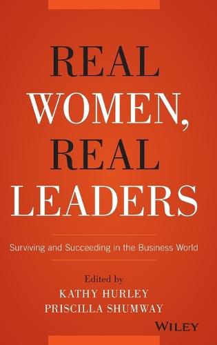 Cover image for Real Women, Real Leaders: Surviving and Succeeding in the Business World