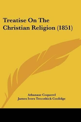 Cover image for Treatise on the Christian Religion (1851)